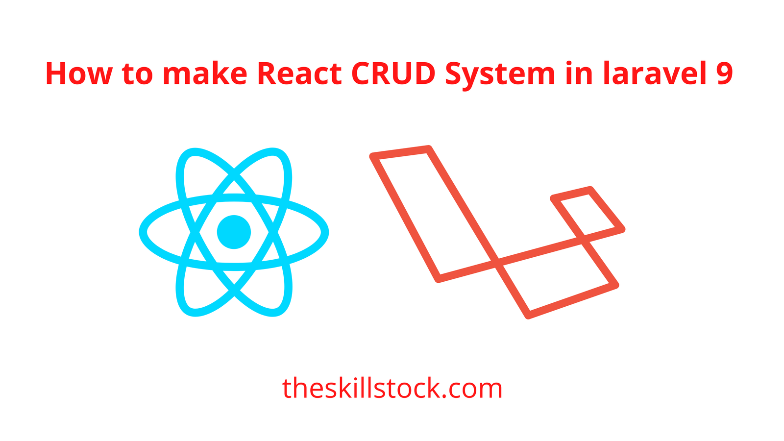 How to create a basic CRUD application using React and Laravel